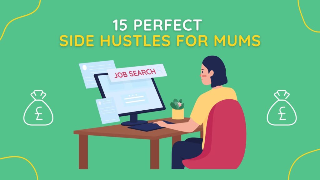 15 Perfect Side Hustles For Mums