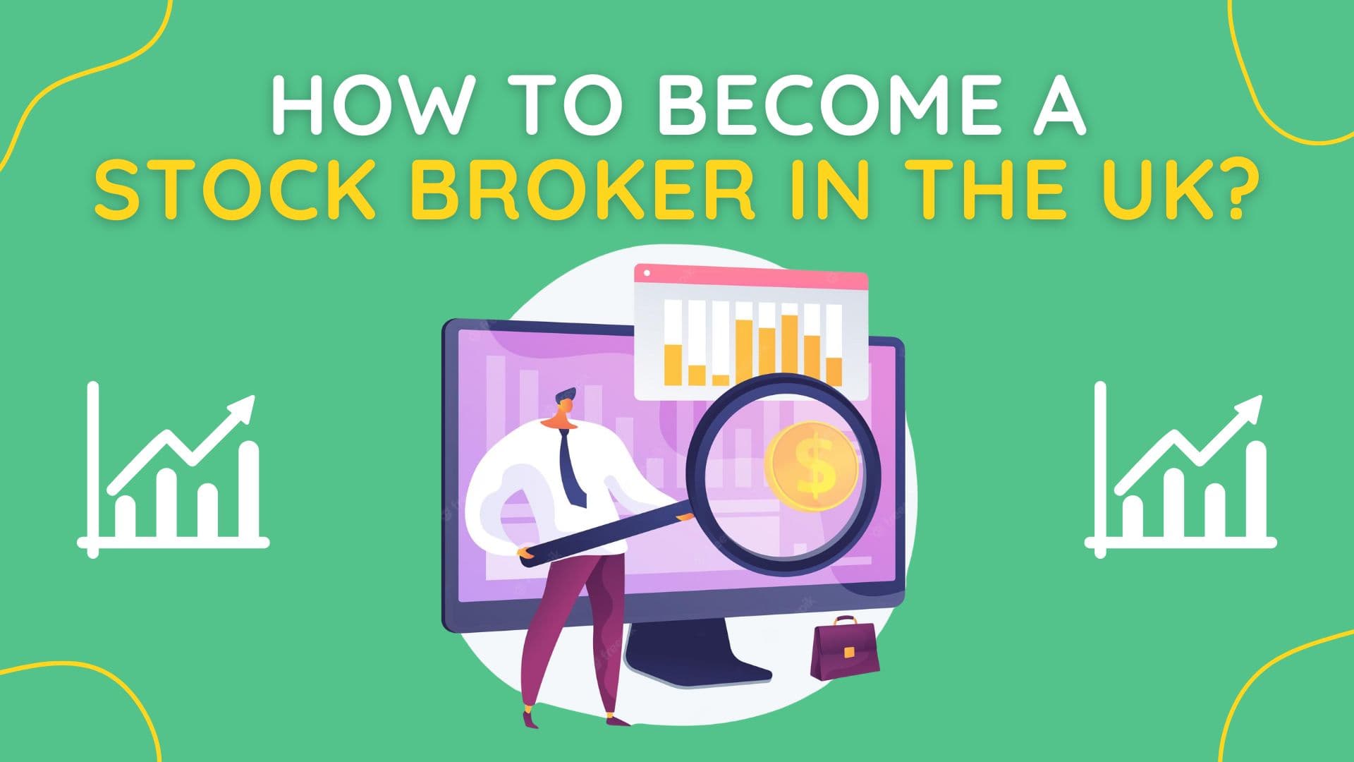 How To A Stock Broker In The UK Up the Gains