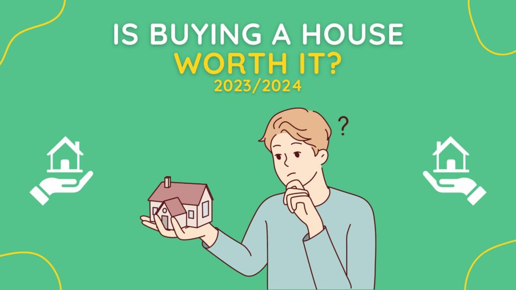 Is Buying A House Worth it