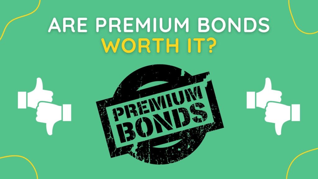 Are Premium Bonds Worth it? (The Real Truth) Up the Gains