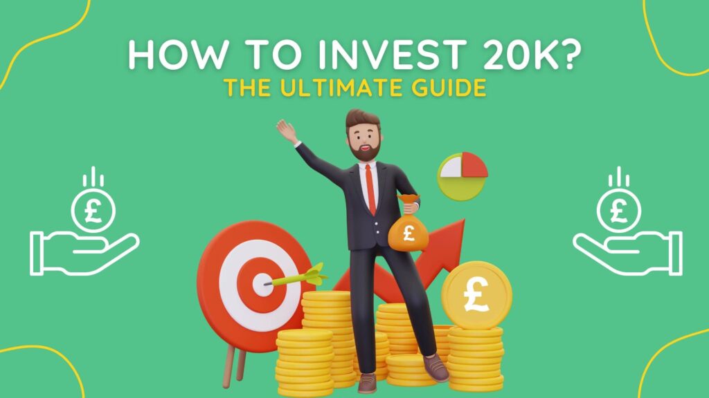 How To Invest £20K The Ultimate Guide Up the Gains