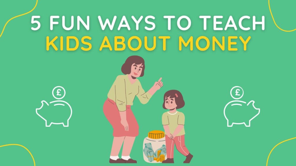 5 fun ways to teach kids about money