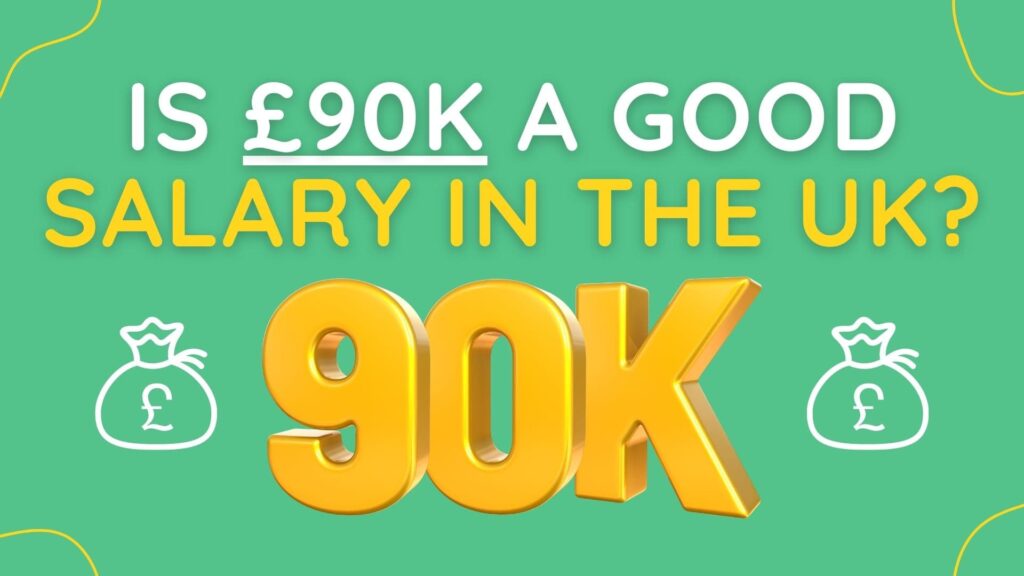 Is 90k A Good Salary In The UK? - Up the Gains