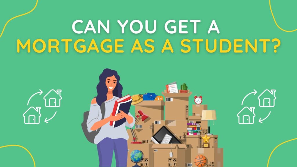 can you get a mortgage as a student