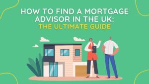 how to find a mortgage advisor in the uk