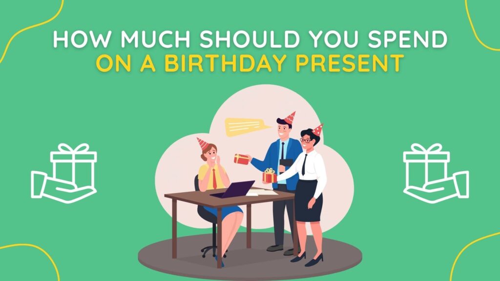 how much should you spend on a birthday present