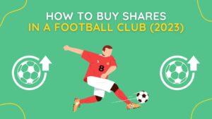 How To Buy Shares In A Football Club (2023)