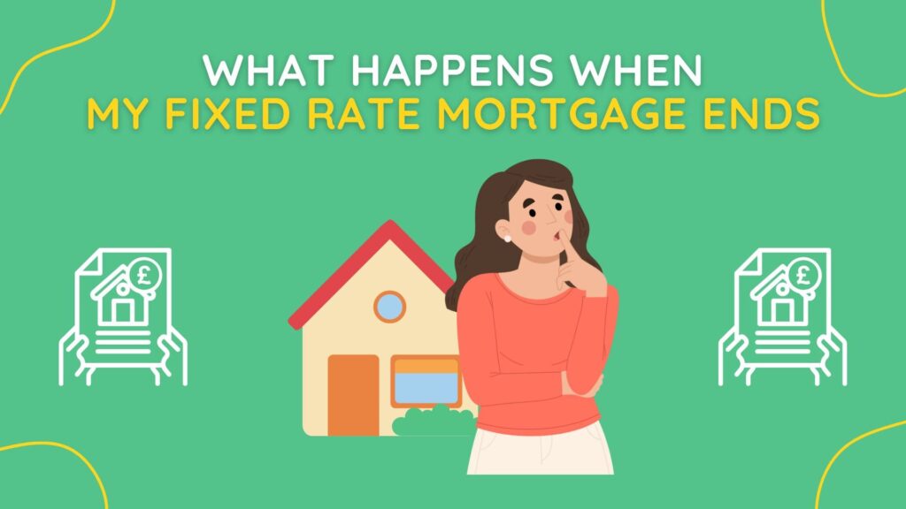 What Happens When My Fixed Rate Mortgage Ends