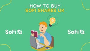 How To Buy SoFi Shares UK