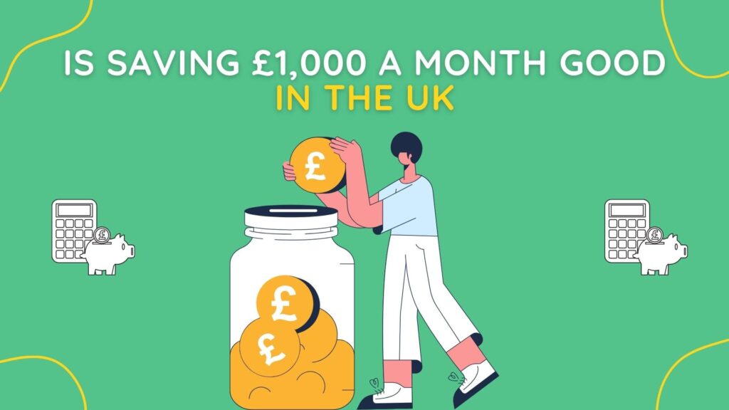 Is Saving £1000 A Month Good In The UK