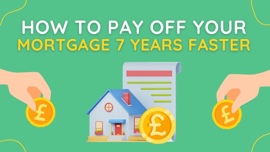 How to Pay Off Your Mortgage 7 Years Faster