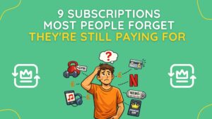 9 subscriptions most people forget they're still paying for