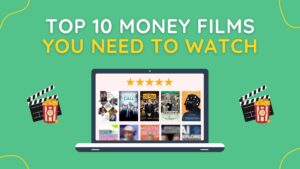 top 10 money films you need to watch